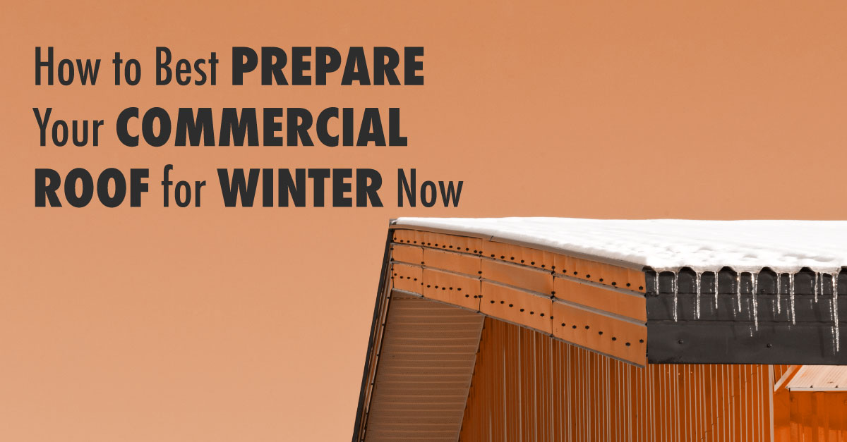 How To Best Prepare Your Commercial Roof For Winter Now